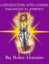 Conversations with Goddess; Pardoxical Journey