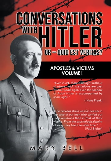 Conversations with Hitler or  Quid Est Veritas? - Mary Bell