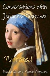 Conversations with Johannes Vermeer Narrated