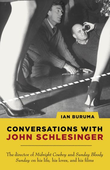 Conversations with John Schlesinger - Ian Buruma