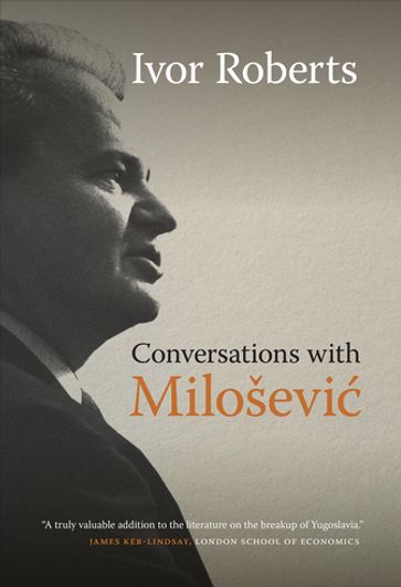 Conversations with Miloševic - Ivor Roberts