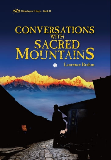 Conversations with Sacred Mountains - Laurence Brahm