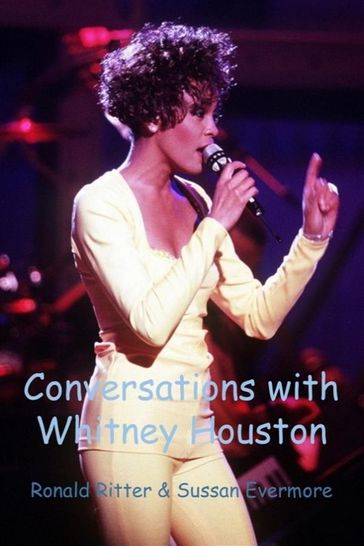 Conversations with Whitney Houston - Ronald Ritter - Sussan Evermore