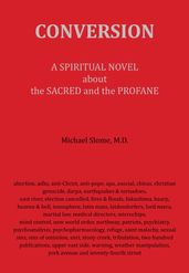 Conversion: A Spiritual Novel About The Sacred & The Profane