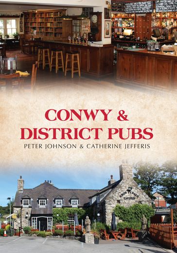 Conwy & District Pubs - Catherine Jefferis - Peter Johnson