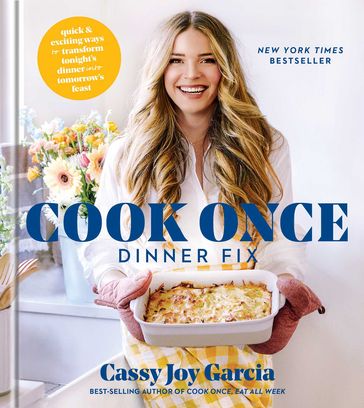 Cook Once Dinner Fix - Cassy Joy Garcia