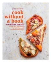 Cook without a Book: Meatless Meals