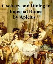 Cookery and Dining in Imperial Rome (Illustrated)
