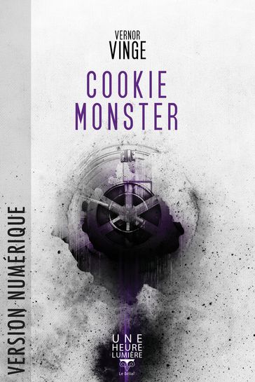 Cookie Monster - Aurélien POLICE - Vernor Vinge