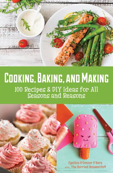 Cooking, Baking, and Making - Cynthia O