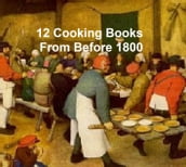Cooking Before 1800 - 12 books
