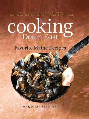 Cooking Down East - Marjorie Standish - Melissa Kelly