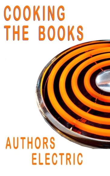Cooking The Books - An Authors Electric Anthology - Elizabeth Kay - Kathleen Jones - Susan Price
