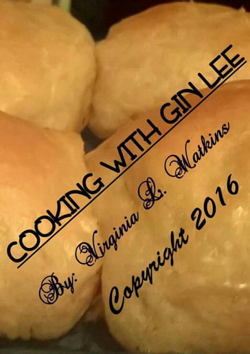 Cooking With Gin Lee - Virginia L. Watkins