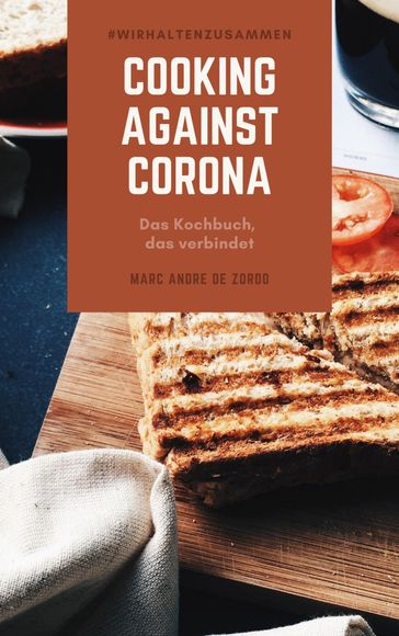 Cooking against Corona - Marc André De Zordo