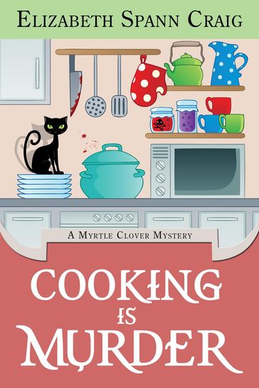 Cooking is Murder - Elizabeth Spann Craig