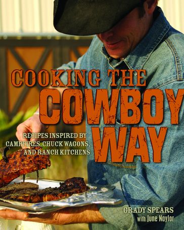 Cooking the Cowboy Way - June Naylor - Grady Spears