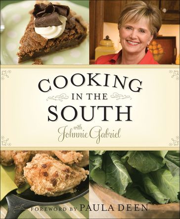 Cooking in the South with Johnnie Gabriel - Johnnie Gabriel