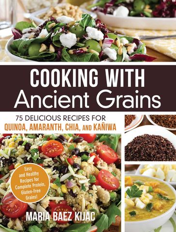 Cooking with Ancient Grains - Maria Baez Kijac