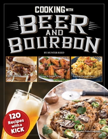 Cooking with Beer and Bourbon - Hunter Reed