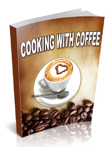 Cooking with Coffee - Anonymous