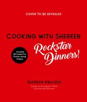 Cooking with ShereenRockstar Dinners!