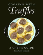 Cooking with Truffles: A Chef