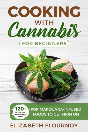 Cooking with cannabis for beginners - Elizabeth Flournoy