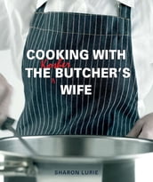 Cooking with the Kosher Butcher s Wife