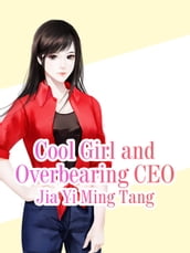 Cool Girl and Overbearing CEO