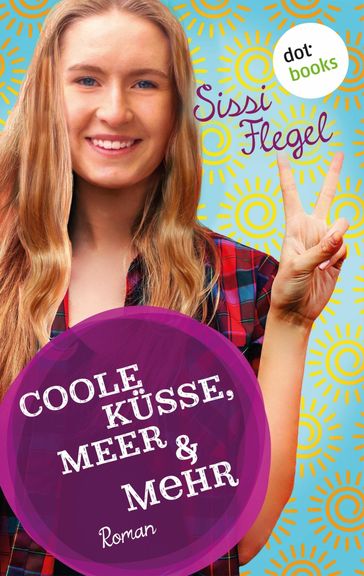 Coole Küsse, Meer & mehr: Fünfter Roman der Mimi-Reihe - Sissi Flegel