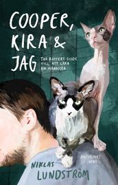 Cooper, Kira och jag : Tva katters guide till att läka en människa
