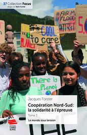 Coopération Nord-Sud : la solidarité à l épreuve. Tome 3