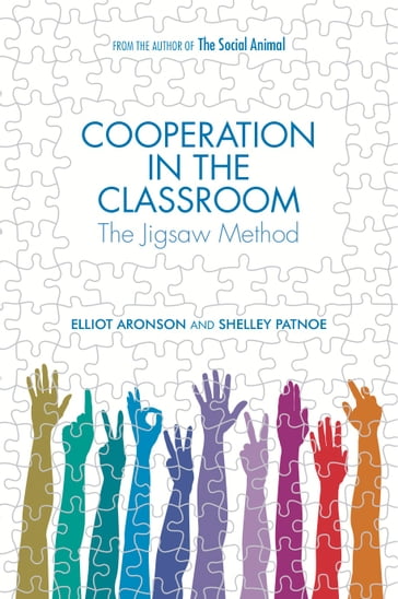 Cooperation in the Classroom: The Jigsaw Method - Elliot Aronson - Shelly Patnoe