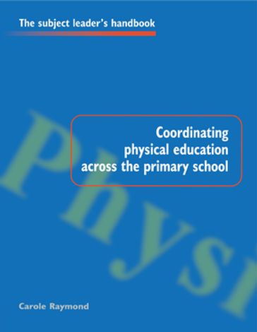 Coordinating Physical Education Across the Primary School - Carole Raymond