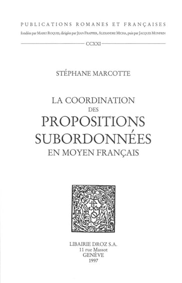 La Coordination des propositions subordonnées en moyen français - Stéphane Marcotte