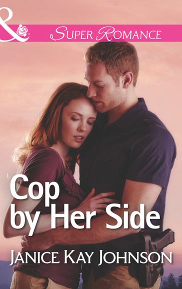 Cop By Her Side (The Mysteries of Angel Butte, Book 4) (Mills & Boon Superromance) - Janice Kay Johnson