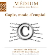 Copie, mode d emploi (Médium n°32-33, octobre-décembre 2012)