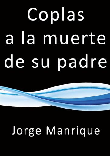 Coplas a la muerte de su padre - Jorge Manrique