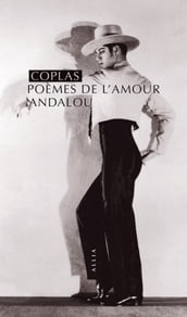 Coplas, poèmes de l amour andalou