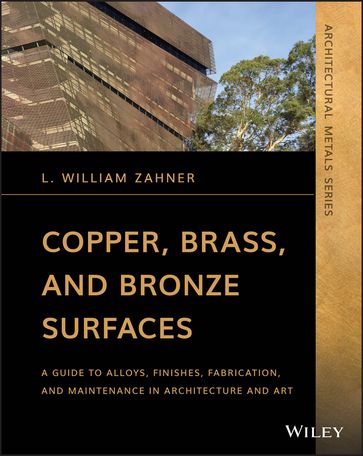 Copper, Brass, and Bronze Surfaces - L. William Zahner