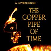 Copper Pipe of Time, The