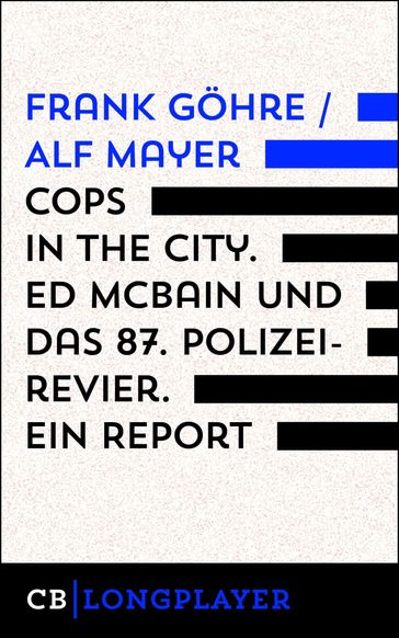 Cops in the City. Ed McBain und das 87. Polizeirevier. Ein Report - Alf Mayer - Frank Gohre