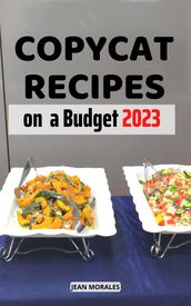 Copycat Recipes On a Budget 2023