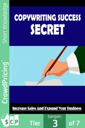 Copywriting Success Secret: Discover the secrets of copywriting success in easy stages