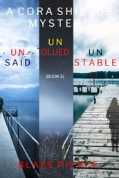 A Cora Shields FBI Suspense Thriller Bundle: Unsaid (#4), Unglued (#5), and Unstable (#6)