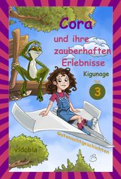 Cora und ihre zauberhaften Erlebnisse - Teil 3