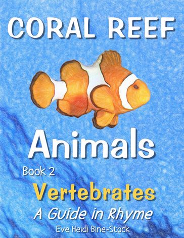 Coral Reef Animals Book 2: Vertebrates - Eve Heidi Bine-Stock