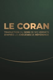 Le Coran, d après les exégèses de référence