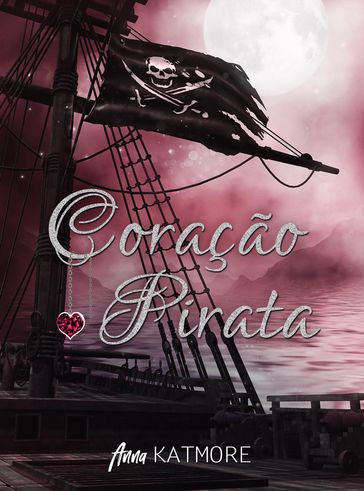 Coração Pirata - Anna Katmore